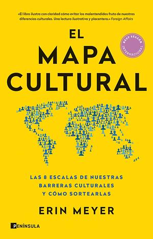 El mapa cultural: las 8 escalas de nuestras barreras culturales y cómo sortearlas by Erin Meyer