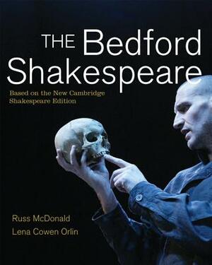 The Bedford Shakespeare by Russ McDonald, Lena Cowen Orlin