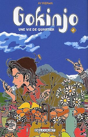 Gokinjo - Une vie de quartier, Volume 4 by Ai Yazawa