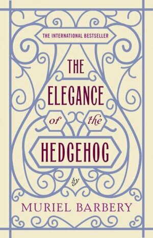 The Elegance of the Hedgehog by Muriel Barbery