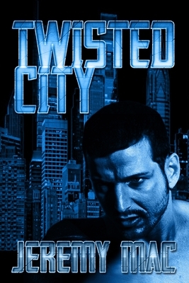 Twisted City by Jeremy Mac