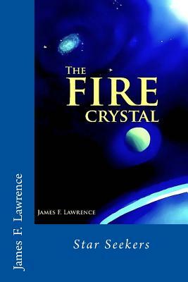 The Fire Crystal by James F. Lawrence