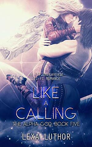 Like a Calling by Lexa Luthor