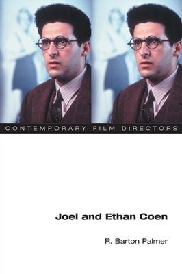 Joel and Ethan Coen by R. Barton Palmer