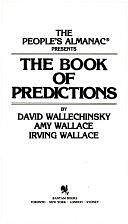 The People's Almanac Presents the Book of Predictions by Irving Wallace, David Wallechinsky, Amy Wallace