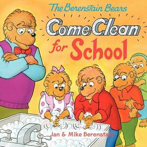 Berenstain Bears Come Clean for School by Jan Berenstain, Mike Berenstain