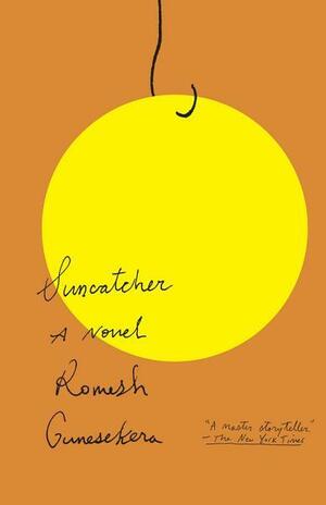 Suncatcher: A Novel by Romesh Gunesekera