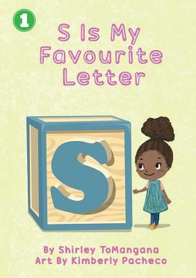 S is my Favourite Letter by Shirley Tomangana