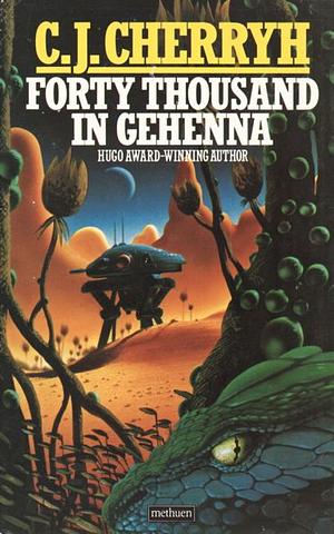 Forty Thousand in Gehenna by C.J. Cherryh