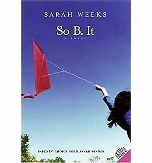 So B. It by Sarah Weeks