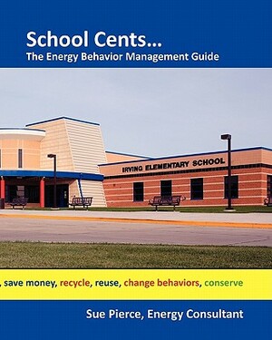 School Cents...The Energy Behavior Management Guide by Sue Pierce
