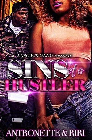 Sins of A Hustler by Riri, Antronette, Antronette