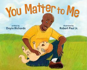 You Matter to Me by Robert Paul Jr, Doyin Richards