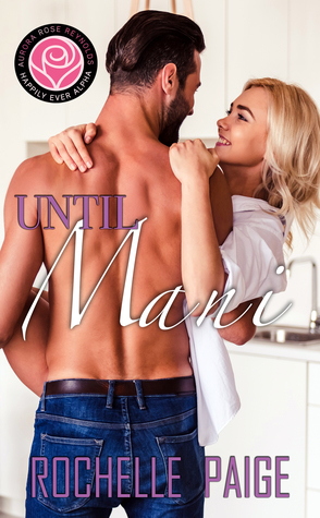 Until Mani by Rochelle Paige