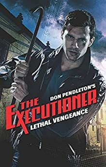 Lethal Vengeance by Don Pendleton