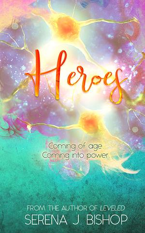 Heroes by Serena J. Bishop