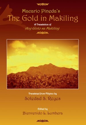 The Gold in Makiling: A Translation of Ang Ginto sa Makiling by Macario Pineda, Soledad S. Reyes, Bienvenido L. Lumbera