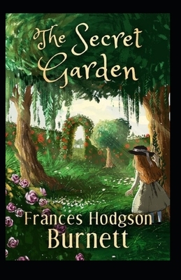 The Secret Garden Illustrated by Frances Hodgson Burnett