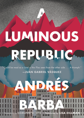 A Luminous Republic by Andrés Barba