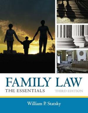 Family Law: The Essentials by William P. Statsky