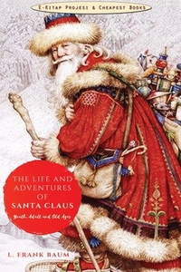 The Life and Adventures of Santa Claus by L. Frank Baum