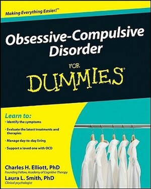 Obsessive Compulsive Disorder For Dummies by Charles H. Elliott, Laura L. Smith