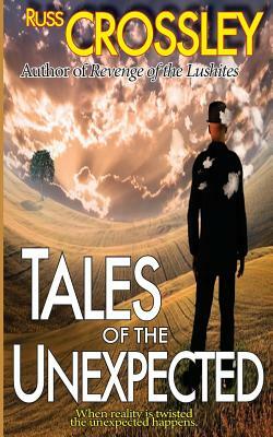 Tales of the Unexpected by Russ Crossley