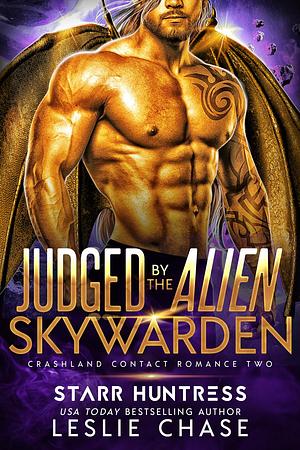 Judged by the Alien Skywarden by Leslie Chase, Leslie Chase, Starr Huntress