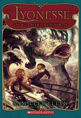 Lyonesse Book 1: The Well Between the Worlds by Sam Llewellyn