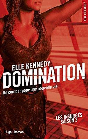 Les insurgés saison 3 - numérique : Domination by Robyn Stella Bligh, Elle Kennedy