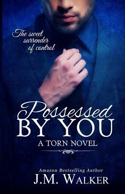 Possessed by You by J.M. Walker