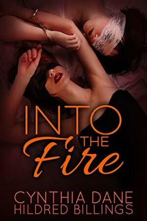 Into the Fire by Hildred Billings, Cynthia Dane