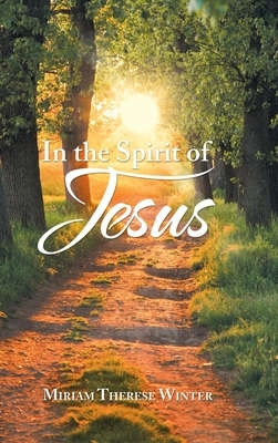 In the Spirit of Jesus by Miriam Therese Winter