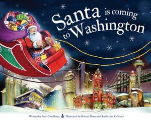 Santa Is Coming to Washington by Steve Smallman