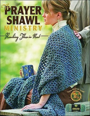 The Prayer Shawl Ministry by Leisure Arts Inc.