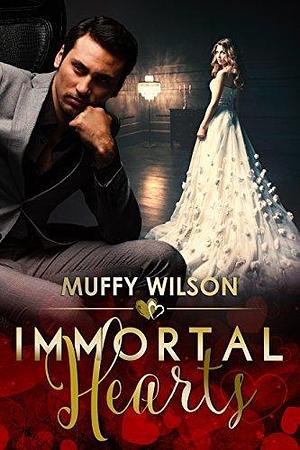 Immortal Hearts by Muffy Wilson, Muffy Wilson