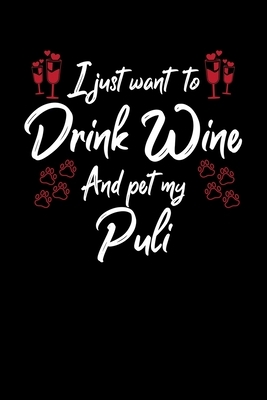 I Just Wanna Drink Wine And Pet My Puli by Hopeful Designs