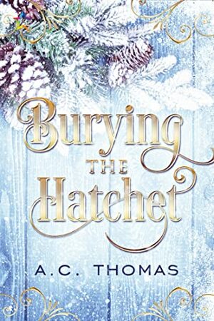 Burying the Hatchet by A.C. Thomas