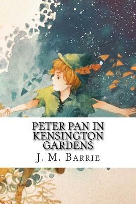 Peter Pan in Kensington Gardens by J.M. Barrie