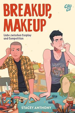 Breakup, Makeup - Liebe zwischen Cosplay und Competition by Stacey Anthony