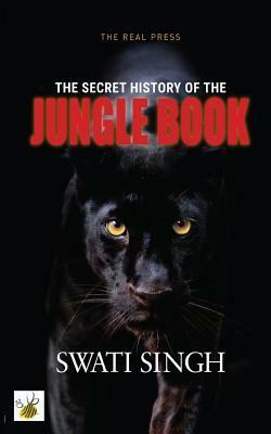 The Secret History of Jungle Book by Swati Singh