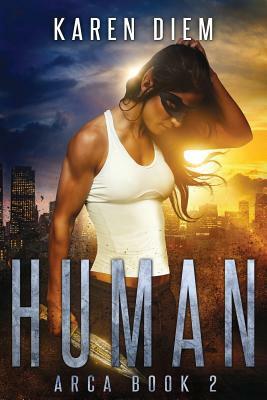 Human: Arca Book 2 by Karen Diem