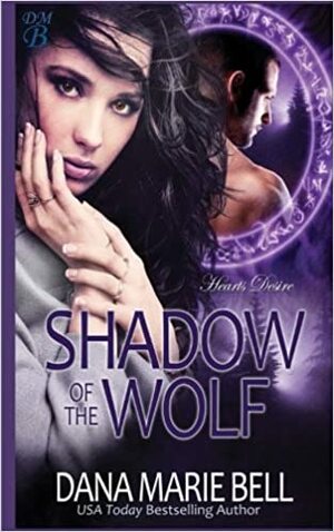 Shadow of the Wolf by Dana Marie Bell