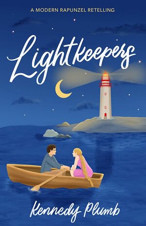 Lightkeepers: A Modern Rapunzel Retelling by Kennedy Plumb