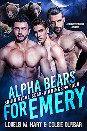 Alpha Bears For Emery  by Lorelei M. Hart, Colbie Dunbar