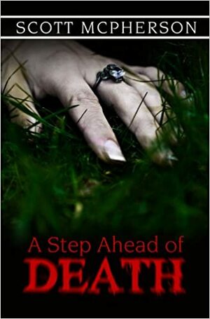 A Step Ahead of Death by Scott McPherson
