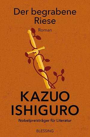 Der begrabene Riese by Kazuo Ishiguro