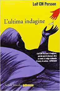 L'ultima indagine by Leif G.W. Persson