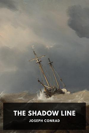 The Shadow Line by Joseph Conrad