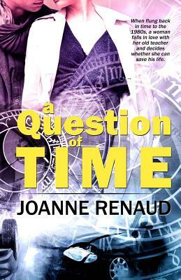 A Question Of Time by Joanne Renaud